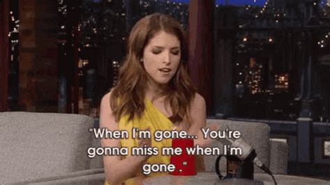 anna kendrick you're gonna miss me gif